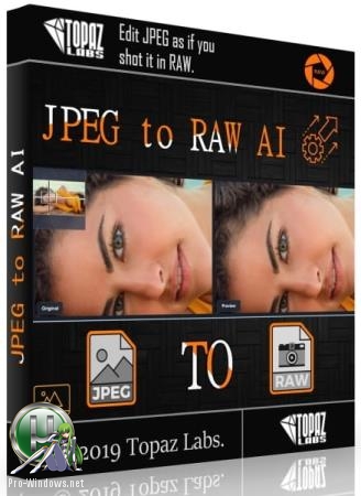 Высококачественный конвертер JPEG изображений в RAW - Topaz JPEG to RAW AI 2.2.1 RePack (& Portable) by TryRooM