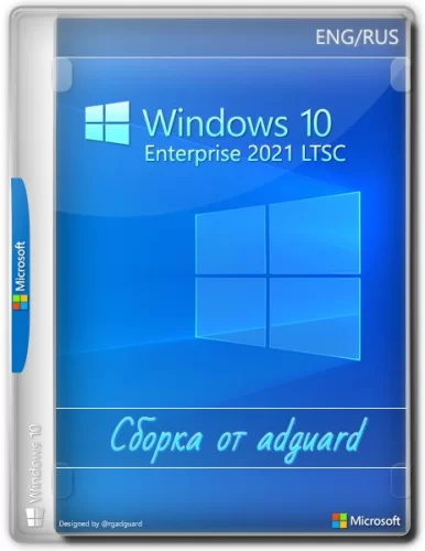 Windows 10 Enterprise 2021 LTSC with Update 19044.1586 AIO 12in2 (x86-x64) by adguard (v22.03.09)