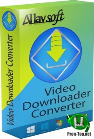 Загрузка качественного видео - Allavsoft Video Downloader Converter 3.22.3.7374 RePack (& Portable) by elchupacabra