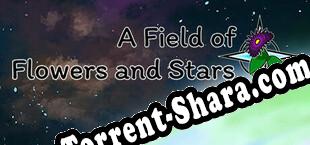 A Field of Flowers and Stars (2021/RUS/ENG/RePack от EDGE)