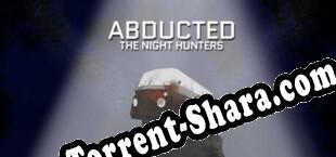 Abducted The Night Hunters (2025/RUS/ENG/RePack от WDYL-WTN)