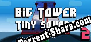 Big Tower Tiny Square 2 (2022/RUS/ENG/RePack от Razor1911)