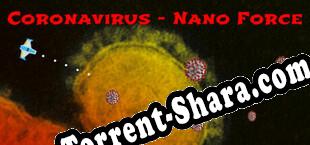 Coronavirus Nano Force (2020/MULTI/RePack от nGen)