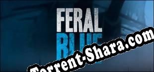 Feral Blue (2025) | RePack от DOT.EXE