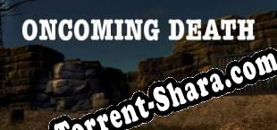 Oncoming Death Steam Edition (2019/RUS/ENG/RePack от Solitary)