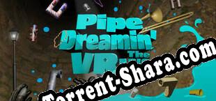 Pipe Dreamin VR The Big Easy (2021/MULTI/RePack от h4xx0r)