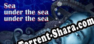 Sea under the sea under the sea (2024/RUS/ENG/Лицензия)
