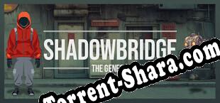 Shadowbridge The Genesis (2025) | RePack от Team X