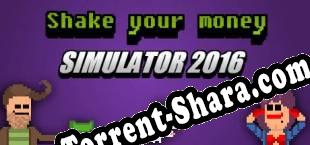 Shake Your Money Simulator 2016 (2016) | RePack от HAZE