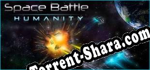SPACE BATTLE Humanity (2017/RUS/ENG/Пиратка)