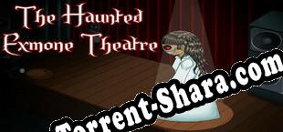 The Haunted Exmone Theatre (2020/MULTI/RePack от LEGEND)