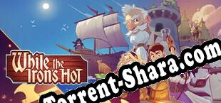 While the Irons Hot (2023/RUS/ENG/Пиратка)