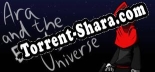 Трейнер для Ara and the Empty Universe [v1.0.4]