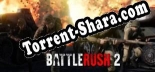 BattleRush 2: ТРЕЙНЕР И ЧИТЫ (V1.0.58)