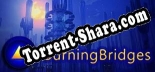 BurningBridges VR: Читы, Трейнер +5 [FLiNG]