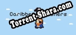 Трейнер для Caribbean Crashers [v1.0.8]