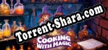 Cooking with Magic: ТРЕЙНЕР И ЧИТЫ (V1.0.72)