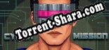 Cyber mission: Трейнер +7 [v1.2]
