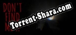 Трейнер для Dont Find Me [v1.0.5]