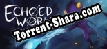Echoed World: ТРЕЙНЕР И ЧИТЫ (V1.0.99)