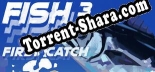 FISH³ FIRST CATCH: Трейнер +6 [v1.9]