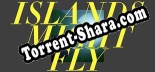Трейнер для ISLANDS MIGHT FLY [v1.0.3]