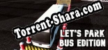 Lets Park Bus Edition: Читы, Трейнер +7 [CheatHappens.com]