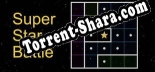Super Star Battle: ТРЕЙНЕР И ЧИТЫ (V1.0.68)