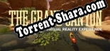 The Grand Canyon VR Experience: ТРЕЙНЕР И ЧИТЫ (V1.0.22)