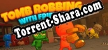 Трейнер для Tomb Robbing with Friends [v1.0.6]