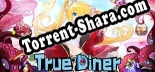 True Diner: Читы, Трейнер +8 [dR.oLLe]