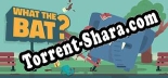 WHAT THE BAT: Трейнер +12 [v1.9]